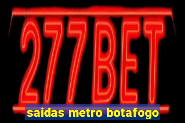 saidas metro botafogo